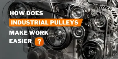 industrial pulleys make work easier